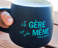 Charger l'image dans la galerie, Tasse en céramique ''Je gère et je mène''