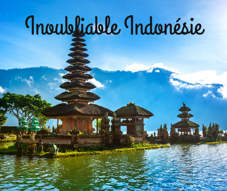 26 mai 2024 : Inoubliable Indonésie