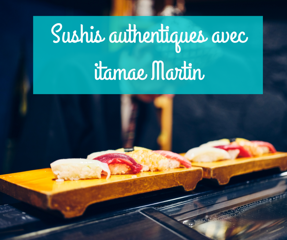 11 avril : Sushis authentiques avec 